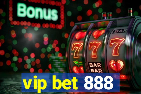 vip bet 888